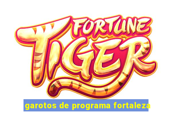 garotos de programa fortaleza